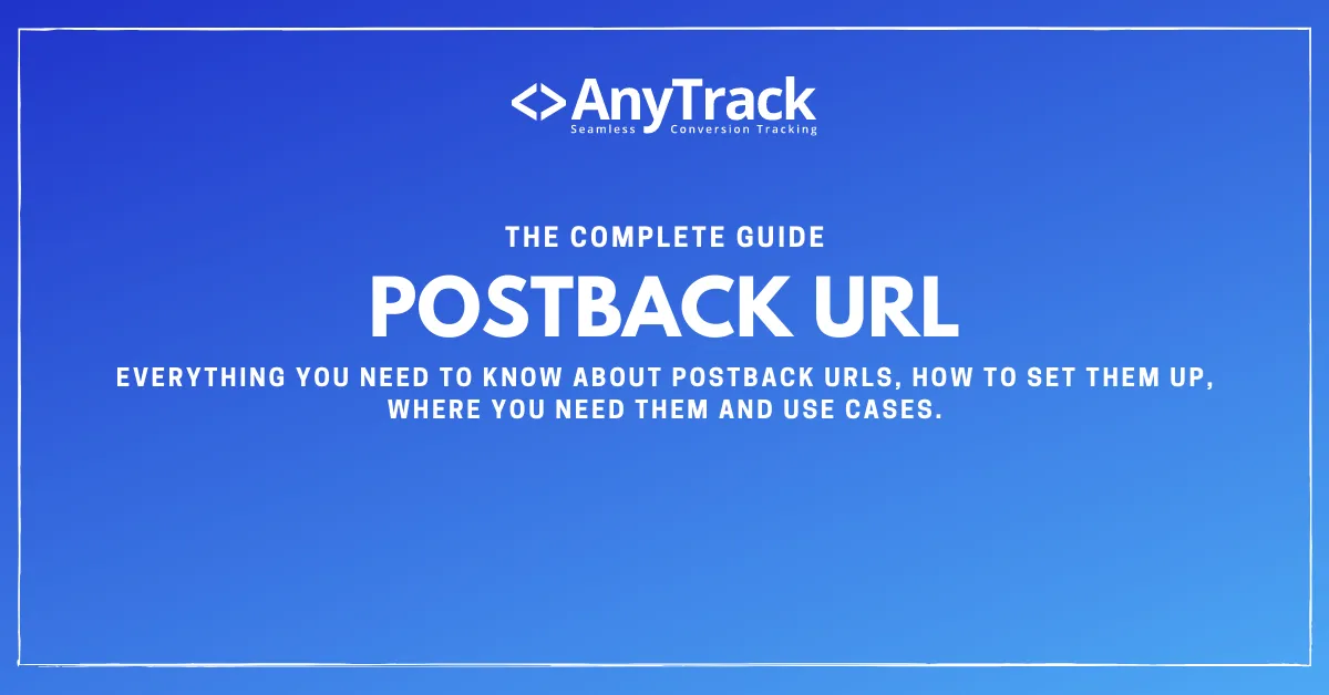 The Postback URL Ultimate Guide