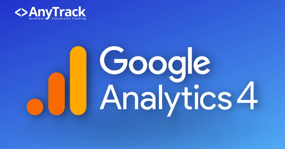 Unleash Your Marketing Data with AnyTrack and Google Analytics GA4